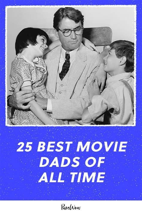 25 Best Movie Dads of All Time .
